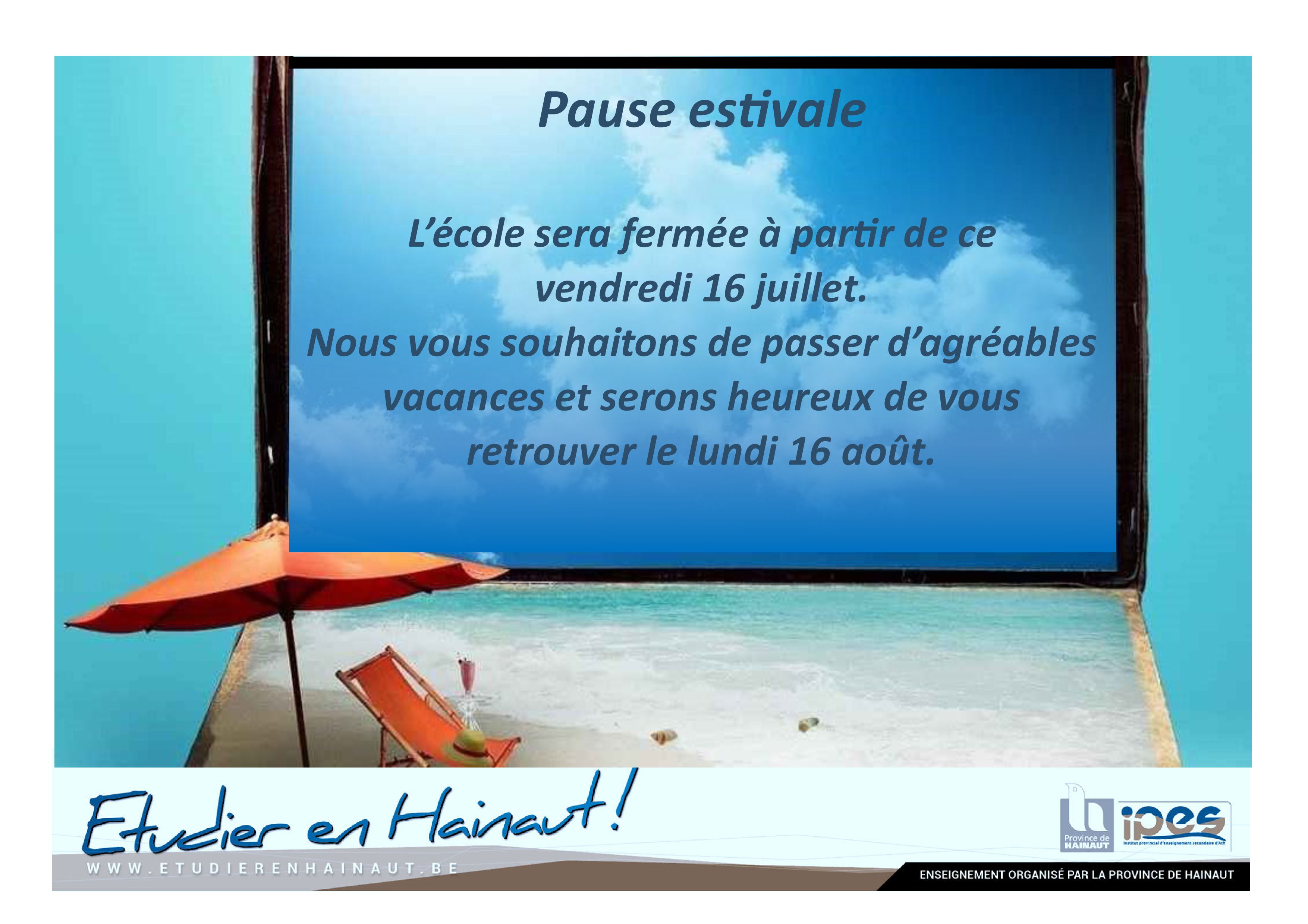 Nous sommes bientôt en congé. Profitez bien de vos vacances! Nous sommes bientôt en congé. Profitez bien de vos vacances!